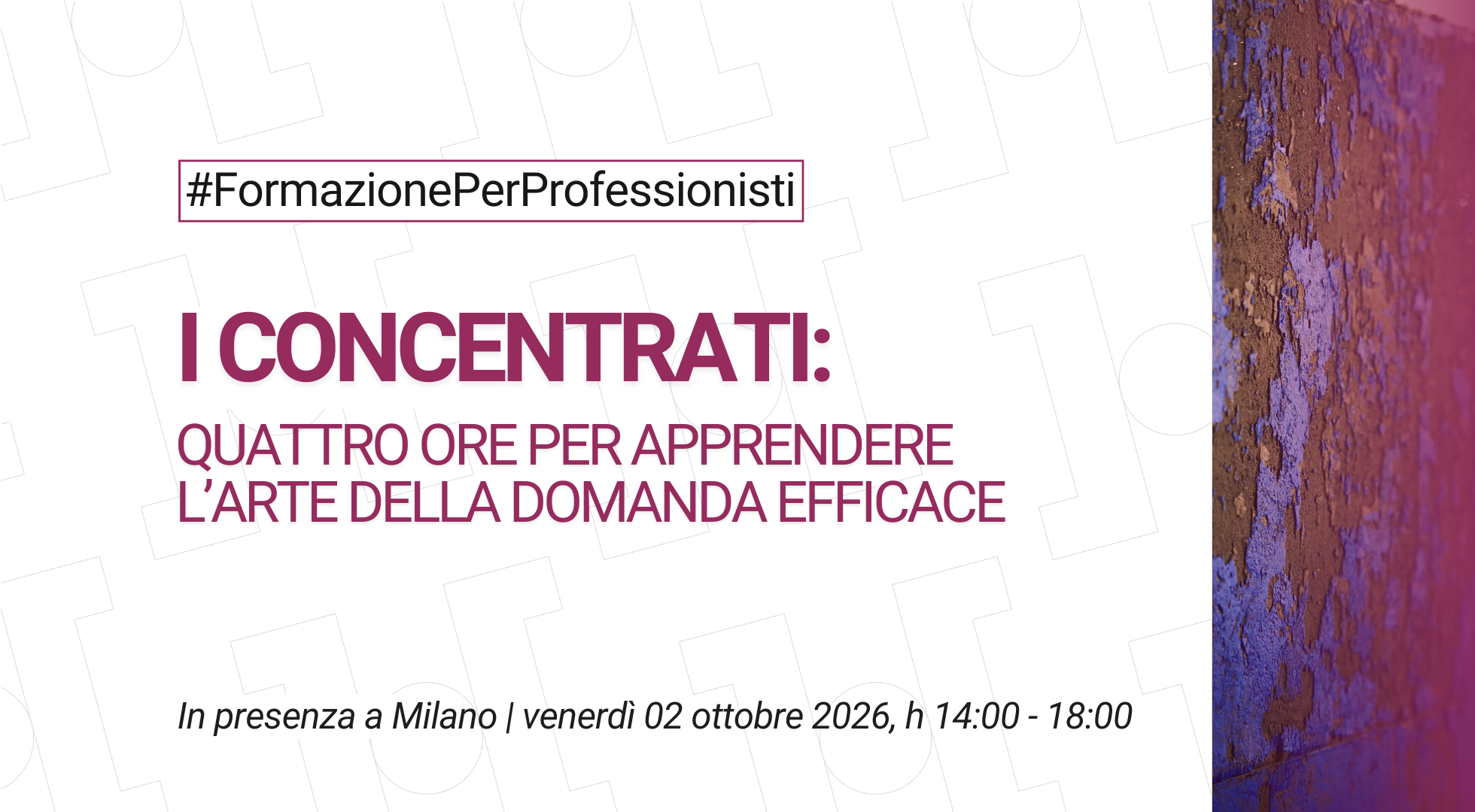 I Concentrati: quattro ore per apprendere l’arte della domanda efficace